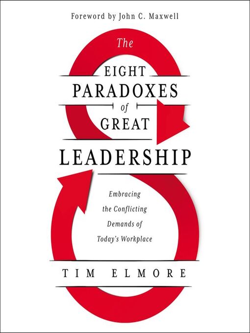 Title details for The Eight Paradoxes of Great Leadership by Tim Elmore - Wait list